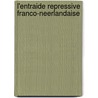 L'entraide repressive Franco-Neerlandaise by D. Kreft
