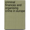 Criminal finances and organising crime in Europe by P.C. van Duyne