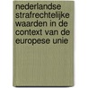 Nederlandse strafrechtelijke waarden in de context van de Europese Unie by E.A.M. Verheijen