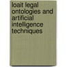 LOAIT Legal Ontologies and Artificial Intelligence Techniques door Onbekend