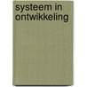 Systeem in ontwikkeling door G. Knigge