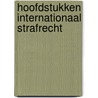 Hoofdstukken Internationaal Strafrecht door G.A.M. Strijards