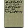 Issues of online personalisation in commercial and public service delivery door M. Lips