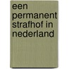 Een permanent strafhof in Nederland door G.A.M. Strijards
