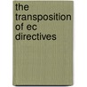 The transposition of EC directives door W. Voermans