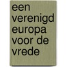 Een verenigd Europa voor de vrede by Jan Brussee