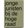Jonge juristen bij de Hoge Raad by R.E.C.M. Niessen