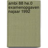Ambi 88 he.0 examenopgaven najaar 1992 door Onbekend