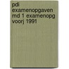 Pdi examenopgaven md 1 examenopg voorj 1991 by Unknown