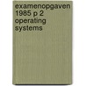 Examenopgaven 1985 p 2 operating systems door Onbekend