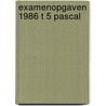 Examenopgaven 1986 t 5 pascal by Unknown