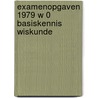 Examenopgaven 1979 w 0 basiskennis wiskunde door Onbekend