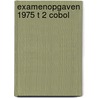 Examenopgaven 1975 t 2 cobol door Onbekend