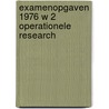 Examenopgaven 1976 w 2 operationele research door Onbekend