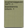 Examenopgaven 1977 i 1 basiskennis inform. 1 by Unknown