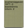 Examenopgaven 1977 i 2 basiskennis inform. 2 door Onbekend