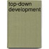 Top-down development
