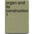 Organ and its construction 1