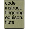 Code instruct. fingering equison. flute by Clinton