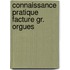 Connaissance pratique facture gr. orgues