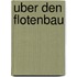 Uber den flotenbau