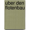 Uber den flotenbau door Boehm