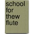 School for thew flute