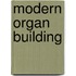 Modern organ building