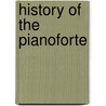 History of the pianoforte door Brinsmead