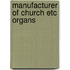 Manufacturer of church etc organs
