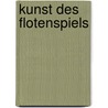 Kunst des flotenspiels door Moritz Fürstenau