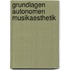 Grundlagen autonomen musikaesthetik