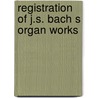 Registration of j.s. bach s organ works door Harmon