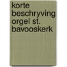 Korte beschryving orgel st. bavooskerk door Radeker