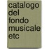 Catalogo del fondo musicale etc