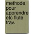 Methode pour apprendre etc flute trav.