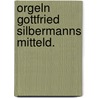 Orgeln gottfried silbermanns mitteld. by Dahnert