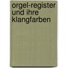 Orgel-register und ihre klangfarben by Locher