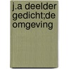 J.A Deelder gedicht;de omgeving door Onbekend