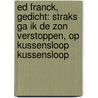 Ed Franck, gedicht: Straks ga ik de zon verstoppen, op kussensloop Kussensloop by Unknown