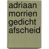 Adriaan Morrien gedicht afscheid by Unknown