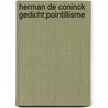Herman de Coninck gedicht;Pointillisme door Herman de Coninck