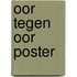 Oor tegen oor poster