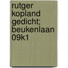 Rutger Kopland gedicht; Beukenlaan 09K1 door Onbekend