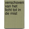 Verschoven van het licht tot in de mist door Onbekend