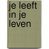 Je leeft in je leven by Unknown