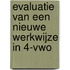 Evaluatie van een nieuwe werkwijze in 4-VWO