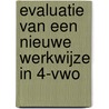 Evaluatie van een nieuwe werkwijze in 4-VWO door A.M. de Vries