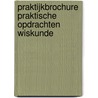Praktijkbrochure praktische opdrachten wiskunde door E. Harskamp
