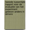 Tweede tussentijds rapport voor de evaluatie van het experiment Gewoon anders in Almere door S.J. Pijl